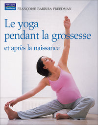 Yoga pendant la grossesse et après la naissance