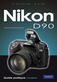 Nikon D90 guide pratique couleur