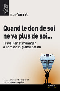 Quand le don de soi ne va plus de soi : travailler et manager à l'ère de la globalisation