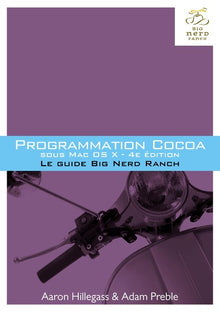 Programmation Cocoa sous Mac OS X 4e édition - Le guide Big Nerd Ranch