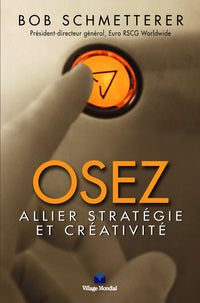 Osez : Allier stratégie et créativité