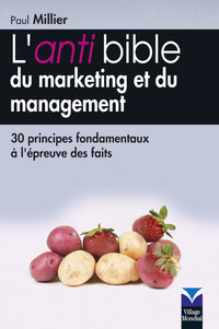 L'ANTI BIBLE DU MARKETING ET DU MANAGEMENT