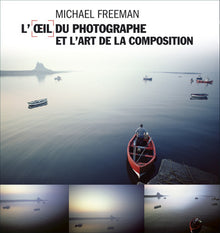 L'oeil du photographe et l'art de la composition