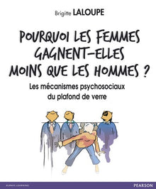 Pourquoi les femmes gagnent-elles moins que les hommes ?