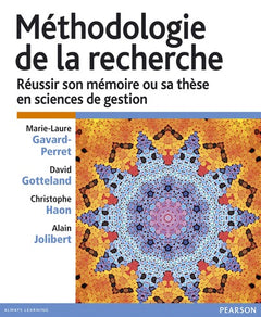 METHODOLOGIE DE LA RECHERCHE : REUSSIR SON MEMOIRE OU SA THESE EN SCIENCES DE GESTION