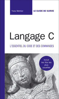 Langage C : L'essentiel du code et des commandes