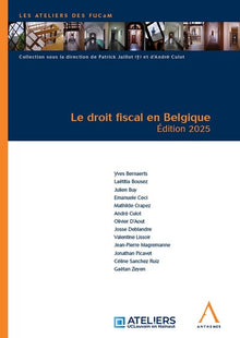 Le droit fiscal en Belgique - Édition 2025