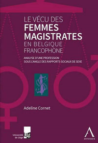 Le vécu des femmes magistrates en Belgique francophone