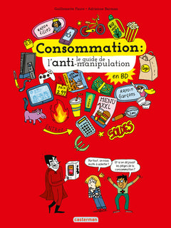 Consommation, le guide de l'anti-manipulation