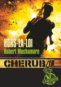 Cherub - Mission 16 : Hors-la-loi