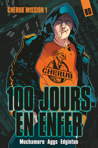Cherub - Mission 1 : 100 jours en enfer