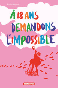 À 18 ans, demandons l'impossible