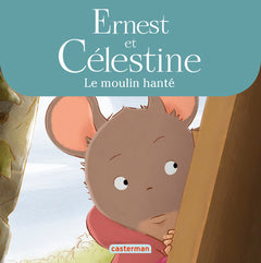 Ernest et Célestine - Le moulin hanté