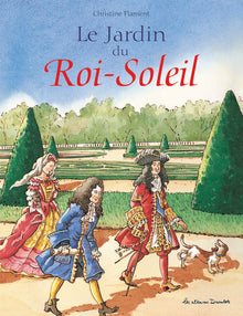 Le jardin du Roi Soleil