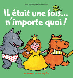 Mes comptines à rigoler - Il était une fois... n'importe quoi !