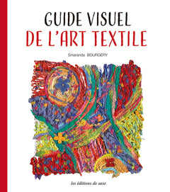 GUIDE VISUEL DE L'ART TEXTILE