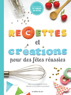 RECETTES ET CREATIONS POUR DES FETES REUSSIES