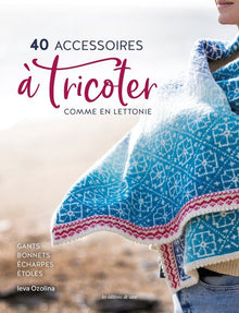 40 accessoires  à tricoter comme en Lettonie