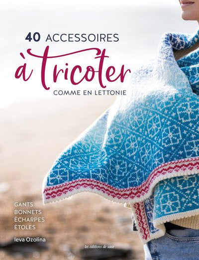 40 accessoires  à tricoter comme en Lettonie