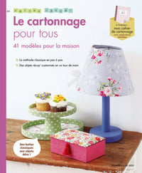Le cartonnage pour tous. 41 modèles pour la maison. En carton récup'. Des boîtes classiques au objets déco !