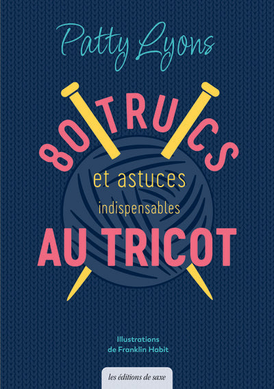 80 trucs & astuces indispensables au tricot