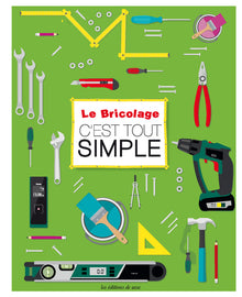 Le bricolage, c'est tout simple