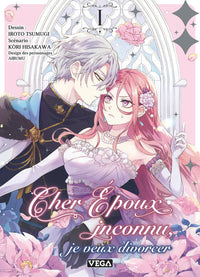 Cher époux inconnu, je veux divorcer - Tome 1