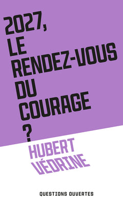 2027 Le rendez-vous du courage ?