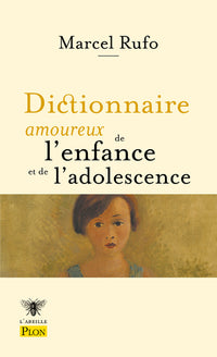 Dictionnaire amoureux de l'enfance et de l'adolescence