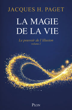 Le Pouvoir de l'illusion - Volume 2 La Magie de la vie