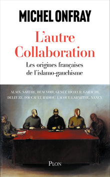 L'autre collaboration - Les origines françaises de l'islamo-gauchisme