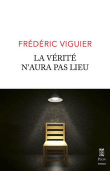 La vérité n'aura pas lieu - rentrée littéraire 2023