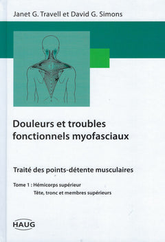 Douleurs et troubles fonctionnels myofaciaux, tome 1