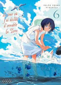 Le jour où j'ai décidé d'envahir la Terre  - Tome 06