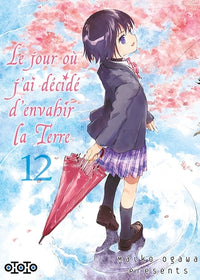 Le jour où j'ai décidé d'envahir la Terre  - Tome 12