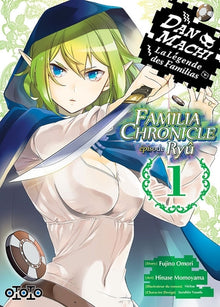 DanMachi - Familia Chronicle : Episode Ryû - Tome 01