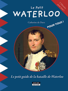 Le petit guide de la bataille de Waterloo