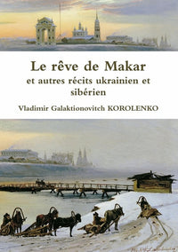 Le rêve de Makar et autres récits ukrainiens et sibériens