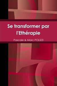 Se transformer par l'éthérapie
