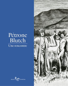 Petrone-Blutch : Une rencontre