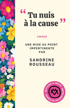 "Tu nuis à la cause"