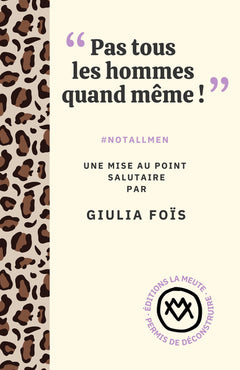 "Pas tous les hommes quand même !"