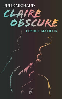 Claire obscure - Tendre mafieux