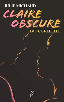 Claire obscure - Tome 1 Douce rebelle