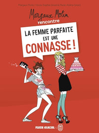 Margaux Motin rencontre la femme parfaite est une connasse