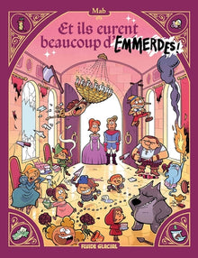 Et ils eurent beaucoup d'emmerdes !