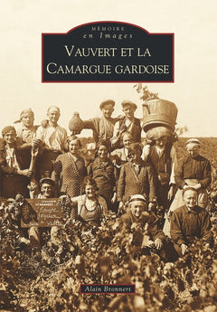 Vauvert et la Camargue gardoise (Tome I)