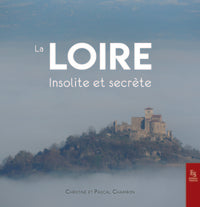 La Loire insolite et secrète