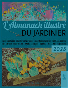L'almanach illustré du jardinier 2023