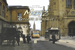 Metz - Reflets d'époque